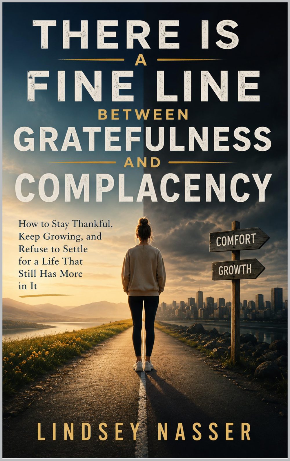 Book cover: There Is a Fine Line Between Gratefulness and Complacency by Lindsey Nasser